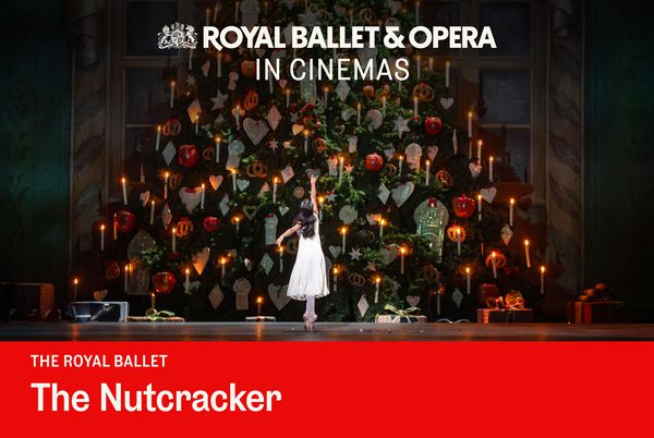 A ballet dancer. Text that reads 'Royal Opera and Ballet in cinemas'.