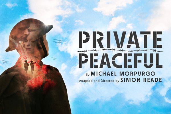Text that reads 'Private Peaceful by Michael Morpurgo. Adapted and directed by Simon Reade. A silhouette of a solider looking up towards a blue sky.